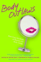 book cover of Body outlaws : rewriting the rules of beauty and body image by Rebecca Walker