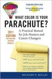 book cover of What Color Is Your Parachute? A Practical Manual for Job-Hunters and Career-Changers (2011 Edition) by Richard Nelson Bolles