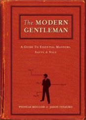 book cover of The modern gentleman: a guide to essential manners, savvy & vice by Phineas Mollod