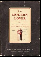 book cover of The Modern Lover: A Playbook for Suitors, Spouses & Ringless Carousers by Phineas Mollod