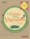 How to Grow More Vegetables: And Fruits, Nuts, Berries, Grains, and Other Crops Than You Can Imagine: And Fruits, Nuts