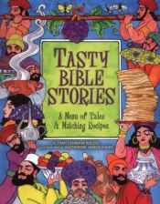 book cover of Tasty Bible Stories: A Menu of Tales & Matching Recipes by Tami Lehman-Wilzig