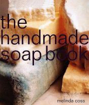 book cover of The Handmade Soap Book by Melinda Coss