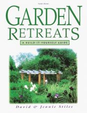 book cover of Garden Retreats : A Build-It-Yourself Guide by David Stiles