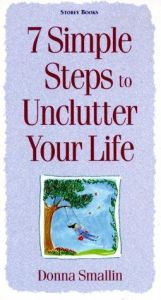 book cover of 7 Simple Steps to Unclutter Your Life by Donna Smallin