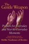 The Gentle Weapon: Prayers for Everyday and Not-so-Everyday Moments: Timeless Wisdom from Rebbe Nachman of Breslov