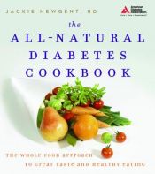 book cover of The All-Natural Diabetes Cookbook by Jackie Newgent