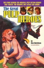 book cover of The Great Pulp Heroes by Don Hutchison