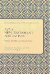 book cover of Ava's New Testament Narratives: "When the Old Law Passed Away" (Medieval German Texts in Bilingual Editions, 2) by Ava