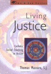 book cover of Living Justice: Catholic Social Teaching in Action (Come & See.) by S.J. Massaro, Thomas