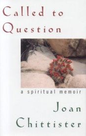 book cover of Called to Question: A Spiritual Memoir by Joan Chittister
