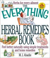 book cover of The Everything Herbal Remedies Book (Everything) by M. J Abadie