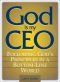 God Is My CEO: Following God's Principles in a Bottom-Line World