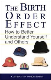 book cover of The birth order effect : how to better understand yourself and others by Clifford E. Isaacson