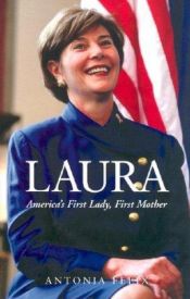 book cover of Laura: America's First Lady, First Mother by Antonia Felix