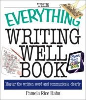 book cover of The Everything Writing Well Book by Pamela Rice Hahn