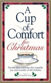 book cover of A Cup of Comfort for Christmas: Stories That Celebrate the Warmth, Joy, and Wonder of the Holiday (Cup of Comfort) by Colleen Sell