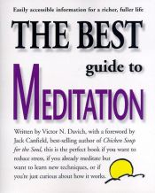 book cover of The Best Guide To Meditation: Ealily Accessible Information For a Richer, Fuller Life by Victor Davich