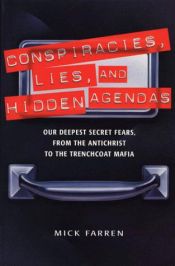book cover of Conspiracies, Lies, and Hidden Agendas by Mick Farren