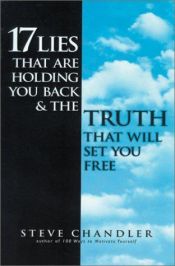 book cover of 17 Lies That Are Holding You Back and the Truth That Will Set You Free by Steve Chandler