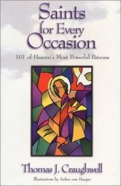 book cover of Saints for Every Occasion: 101 of Heaven's Most Powerful Patrons by Thomas Craughwell