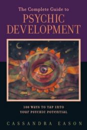 book cover of The Complete Guide to Psychic Development 100 Ways To Tap Into Your Psychic Potential by Cassandra Eason