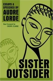 book cover of Sister outsider : essais et propos d'Audre Lorde : sur la poesie, l'erotisme, le racisme, le sexisme by Audre Lorde|Professor Audre Lorde