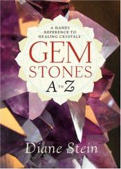 book cover of Gemstones A to Z: A Handy Reference to Healing Crystals by Diane Stein