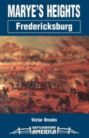book cover of Marye's Heights : Fredericksburg (Battlegound America Series) (Battlegound America) by Victor Brooks