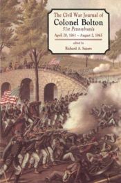 book cover of The Civil War Journal of Colonel William J. Bolton: 51st Pennsylvania, April 20, 1861 - August 2, 1865 by Richard Allen Sauers