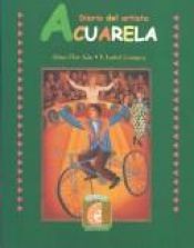 book cover of Acuarela Journal-C: Diario del artista by Alma Flor Ada