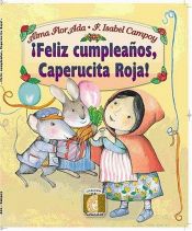book cover of Feliz Cumpleanos, Caperucita Roja! (Happy Birthday, Little Red Riding Hood!) (Coleccion Puertas al Sol) by Alma Flor Ada