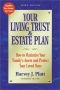 Your Living Trust and Estate Plan: How to Maximize Your Family's Assets and Protect Your Loved Ones