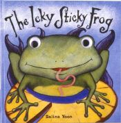 book cover of Icky Sticky Frog by Dawn Bentley