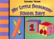 book cover of My Little Shimmery School Days by Salina Yoon
