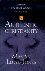 book cover of Authentic Christianity by David Lloyd-Jones