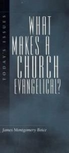book cover of What Makes a Church Evangelical? by James Montgomery Boice