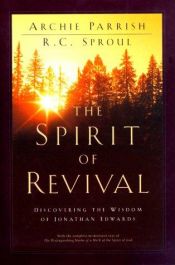 book cover of The Spirit of Revival: Discovering the Wisdom of Jonathan Edwards by R. C. Sproul