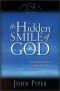 The Hidden Smile of God: The Fruit of Affliction in the Lives of John Bunyan, William Cowper, and David Brainerd (The Swans Are Not Silent, 2)