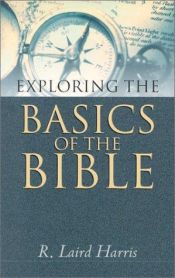 book cover of Exploring the Basics of the Bible by R. Laird Harris