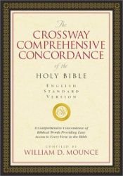 book cover of The Crossway comprehensive concordance of the Holy Bible : English Standard Version by William D. Mounce