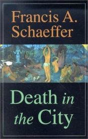 book cover of Death in the city by Francis Schaeffer