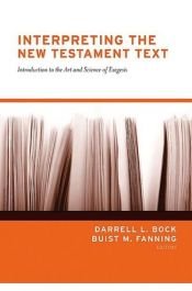book cover of Interpreting the New Testament Text: Introduction to the Art and Science of Exegesis by Daniel B. Wallace