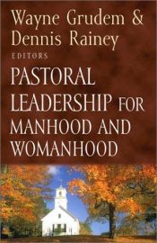 book cover of Pastoral Leadership for Manhood and Womanhood (Foundations of the Family) by Wayne Grudem