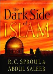 book cover of The Dark Side of Islam by R. C. Sproul