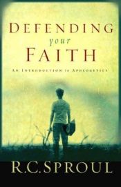 book cover of Defending Your Faith: An Introduction to Apologetics (digital) by R. C. Sproul