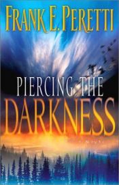 book cover of Piercing the Darkness (Mørkets rike møter motstand) by Frank E. Peretti