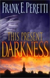 book cover of This Present Darkness (book 1) by Frank E. Peretti