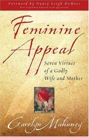 book cover of Feminine Appeal REV by Carolyn Mahaney