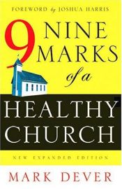 book cover of Nine marks of a healthy church by Mark Dever